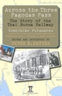 Across the Three Pagodas Pass : The Story of the Thai-Burma Railway - Book