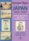 Georges Bigot and Japan, 1882-1899 : Satirist, Illustrator and Artist Extraordinaire - Book