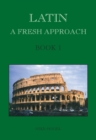 Latin: A Fresh Approach Book 1 - Book