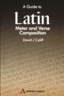 A Guide to Latin Meter and Verse Composition - Book