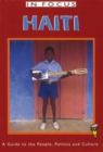 Haiti In Focus : A Guide to the People, Politics and Culture - Book