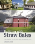 Building with Straw Bales : A Practical Guide for the UK and Ireland - Book