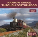 Narrow Gauge Through Porthmadog - Book