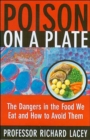 Poison on a Plate : Dangers in the Food We Eat and How to Avoid Them - Book