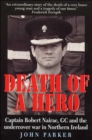 Death of a Hero : Captain Robert Nairac, GC and the Undercover War in Northern Ireland - Book