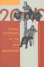 Young Catholics at the New Millennium : The Religion and Morality of Young Adults in Western Countries - Book