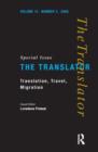 Translation, Travel, Migration : v. 12/2: Special Issue of the Translator - Book