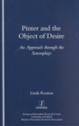 Pinter and the Object of Desire : An Approach Through the Screenplays - Book