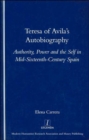 Teresa of Avila's Autobiography : Authority, Power and the Self in Mid-sixteenth Century Spain - Book