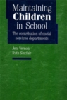 Maintaining Children in School : The Contribution of Social Services Departments - Book