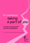It's someone taking a part of you : A Study of Young Women and Sexual Exploitation - Book