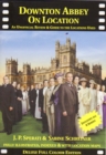 Downton Abbey on Location : An Unofficial Review & Guide to the Locations Used in All 6 Series - Book