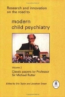 Research and Innovation on the Road to Modern Child Psychiatry : Classic Papers by Professor Sir Michael Rutter - Book