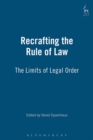 Recrafting the Rule of Law : The Limits of Legal Order - Book