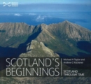 Scotland's Beginnings : Scotland Through Time - Book