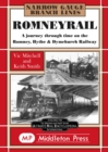 Romney Rail : A Journey Through Time on the Romney, Hythe and Dymchurch Railway - Book