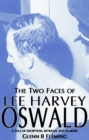 Two Faces of Lee Harvey Oswald : A Tale of Deception, Betrayal & Murder - Book