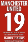 19 : The Remarkable Story of United's League Championship Record - Book