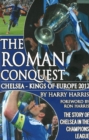Roman Conquest : Chelsea -- Kings of Europe 2012 - Book