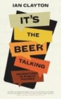 It's The Beer Talking : Adventures in Public Houses - Book