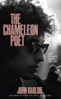 The Chameleon Poet : Bob Dylan's Search for Self - Book