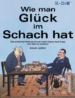 Wie Man Gluck im Schach Hat - Book