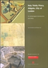 Holy Trinity Priory, Aldgate, City of London : An archaeological Reconstruction and History - Book