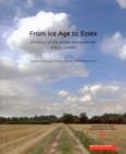 From Ice Age to Essex : A History of the People and Landscape of East London - Book