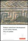 Roman Waterfront Development at 12 Arthur Street, City of London - Book