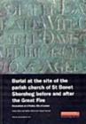 Burial at the Site of the Parish Church of St Benet Sherehog Before and After the Great Fire - Book