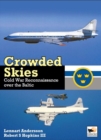 Crowded Skies : Cold War Reconnaissance over the Baltic - Book