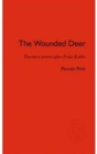 The Wounded Deer : Fourteen Poems After Frida Kahlo - Book