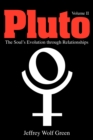 Pluto: The Soul's Evolution Through Relationships : Volume 2 - Book