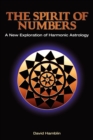 The Spirit of Numbers: a New Exploration of Harmonic Astrology - Book