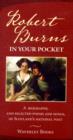 Robert Burns in Your Pocket : A Biography, and Selected Poems and Songs, of Scotland's National Poet - Book