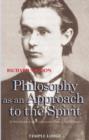 Philosophy as an Approach to the Spirit : An Introduction to the Fundamental Works of Rudolf Steiner - Book