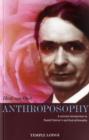 Anthroposophy : A Concise Introduction to Rudolf Steiner's Spiritual Philosophy - Book