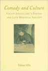 Comedy and Culture : Cecco Angiolieri's Poetry and Late Medieval Society - Book