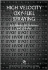 High Velocity Oxy Fuel Spraying : Theory, Structure-property Relationships and Applications - Book