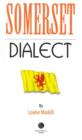 Somerset Dialect : A Selection of Words and Anecdotes from Around Somerset - Book