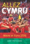 Allez Cymru : Wales at Euro 2016 - Book
