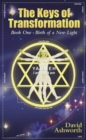 Keys of Transformation : Book One - Birth of a New Light - Book