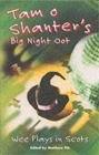Tam O'Shanter's Big Night Oot : Wee Plays in Scots - Book