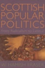 Scottish Popular Politics : From Radicalism to Labour - Book
