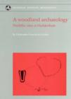 A Woodland Archaeology : The Haddenham Project Volume I - Book
