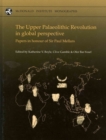 The Upper Palaeolithic Revolution in global perspective : Papers in Honour of Sir Paul Mellars - Book