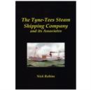 The Tyne-Tees Steam Shipping Company and its Associates - Book