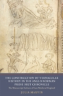The Construction of Vernacular History in the Anglo-Norman Prose Brut Chronicle : The Manuscript Culture of Late Medieval England - Book