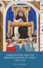 Inquisition and its Organisation in Italy, 1250-1350 - Book