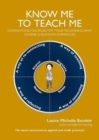 Know Me To Teach Me : Differentiated discipline for those recovering from Adverse Childhood Experiences - Book